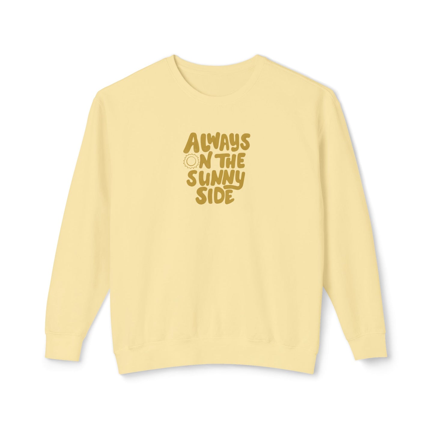 Always On The Sunny Side Sweatshirt