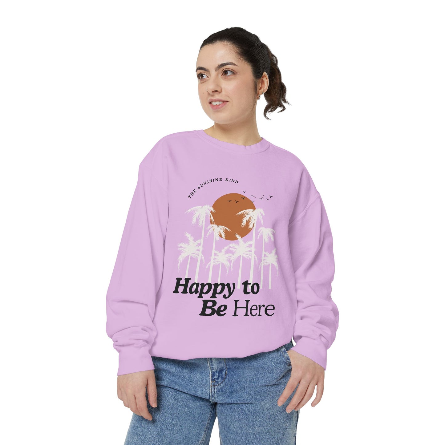 Happy to be here Garment-Dyed Sweatshirt - Comfort Colors