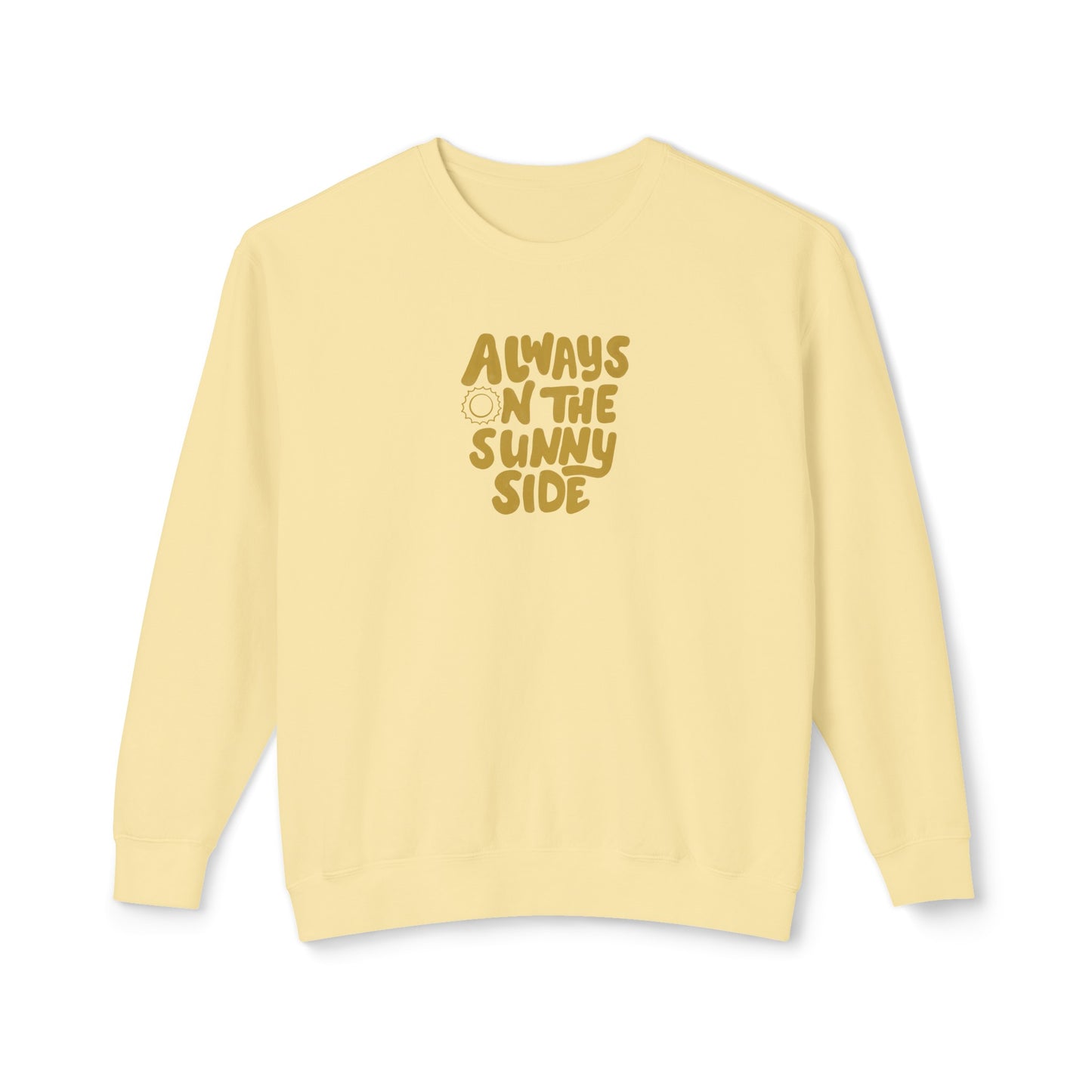 Always On The Sunny Side Sweatshirt