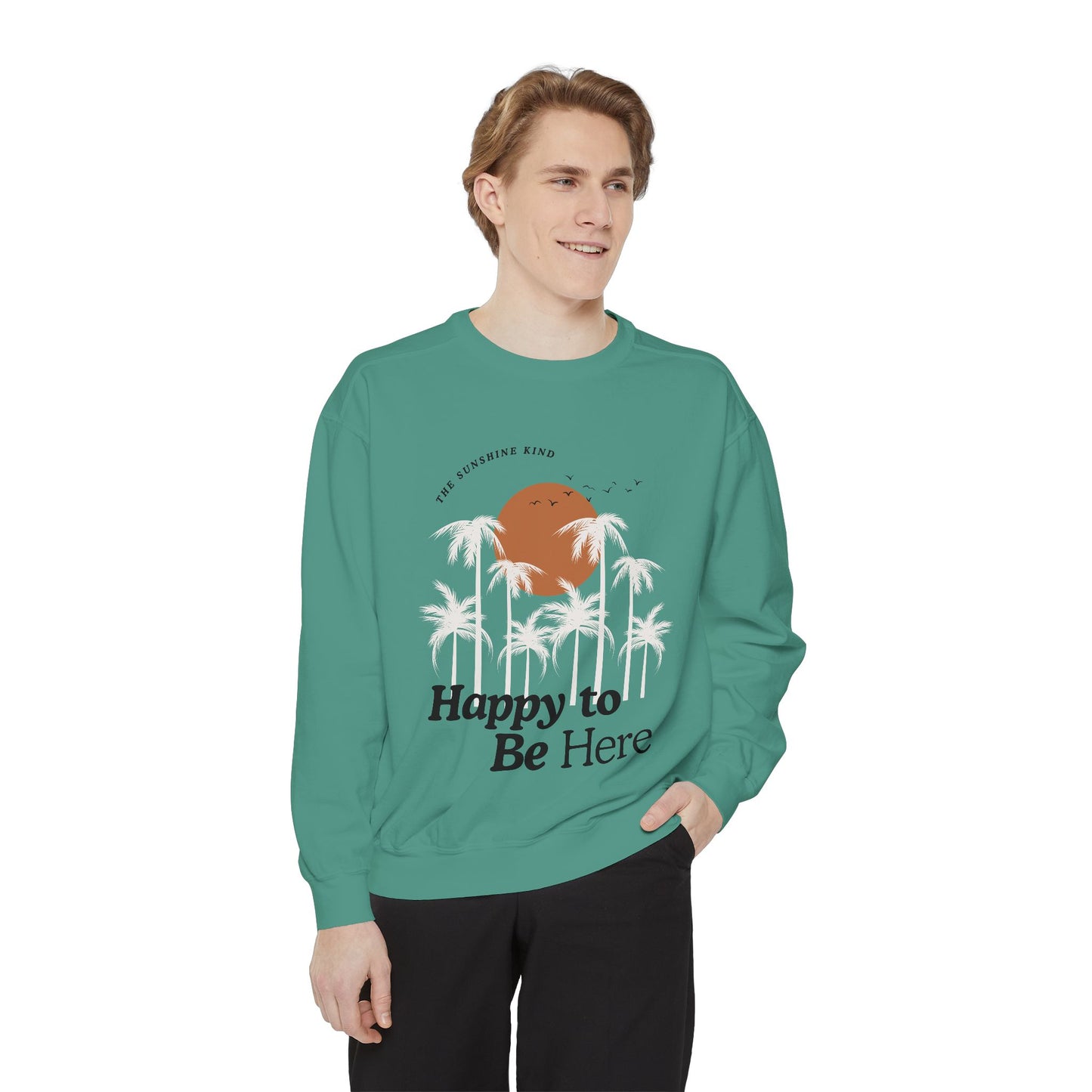 Happy to be here Garment-Dyed Sweatshirt - Comfort Colors