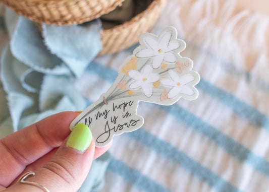 All My Hope Sticker // 3 in x 2.12 in